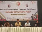 Bawaslu Jakarta Pusat Gelar Kegiatan Fasilitasi Pembinaan dan Penguatan Kelembagaan