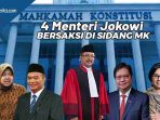 4 Menteri Jokowi Bersaksi di Sidang MK Hari Ini